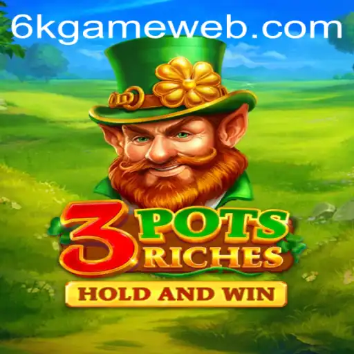 Exploring the Thrills of 3potsRiches: An Engaging Adventure with 6K.GAME