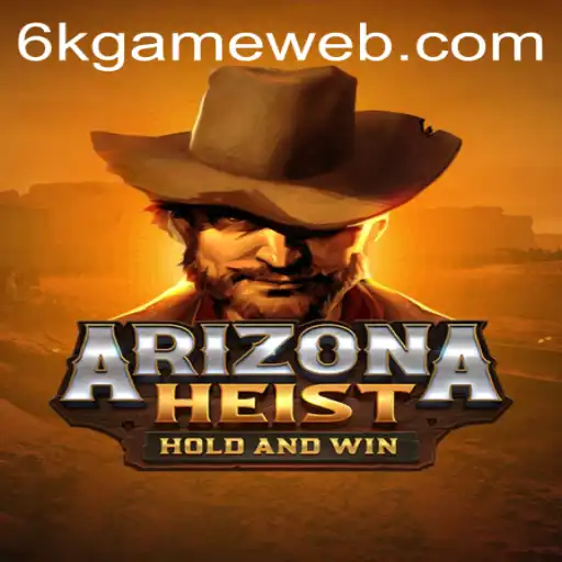 Unveiling ArizonaHeist: The Thrilling Game Taking the 6K.GAME World by Storm