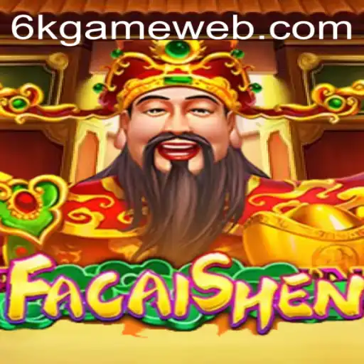 Exploring the Exciting World of FaCaiShen on 6K.GAME