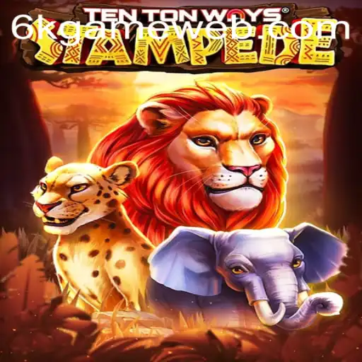 Unleashing the Adventure of TenTonWaysStampede: An Epic Gaming Experience with 6K.GAME