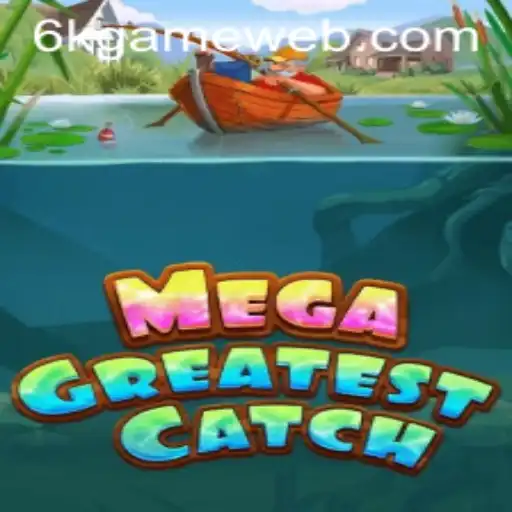 MegaGreatestCatch: A Dive into the Oceanic Adventure of 6K.GAME